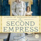 The Second Empress: A Novel of Napoleon's Court Paperback for cheap