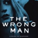 The Wrong Man: A Novel of Suspense Paperback Free shipping