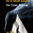 Murder! Too Close To Home Paperback Reviews