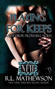 Playing for Keeps (Neighbor from Hell Series #1) Paperback Review