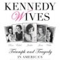 Kennedy Wives: Triumph and Tragedy in America's Most Public Family Paperback Review