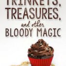Trinkets, Treasures, and Other Bloody Magic Paperback Best Price