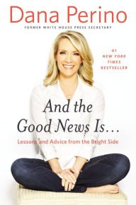 And the Good News Is...: Lessons and Advice from the Bright Side Paperback In stock