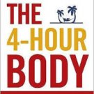The 4-Hour Body: An Uncommon Guide to Rapid Fat-Loss, Incredible Sex, and Becoming Superhuman Paper