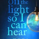 Turn On the Light So I Can Hear Paperback Cheap