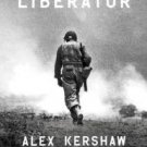 The Liberator: One World War II Soldier's 500-Day Odyssey from the Beaches of Sicily to the Gates o