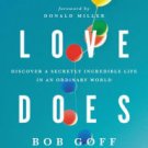 Love Does: Discover a Secretly Incredible Life in an Ordinary World Paperback On sale