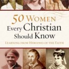 50 Women Every Christian Should Know: Learning from Heroines of the Faith Paperback Cheap