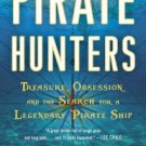 Pirate Hunters: Treasure, Obsession, and the Search for a Legendary Pirate Ship Paperback In stock