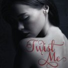 Twist Me Paperback Reviews