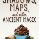 Shadows, Maps, and Other Ancient Magic Paperback Cheap