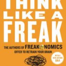 Think Like a Freak: The Authors of Freakonomics Offer to Retrain Your Brain Paperback Best Price