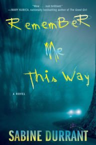 Remember Me This Way: A Novel Paperback Cheap