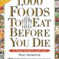 1,000 Foods To Eat Before You Die: A Food Lover's Life List Paperback Cheap