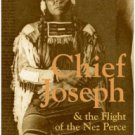 Chief Joseph & the Flight of the Nez Perce: The Untold Story of an American Tragedy Paperback Revie