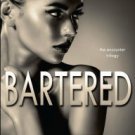 Bartered (The Encounter Trilogy) Paperback Free shipping