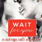 Wait for You (Wait for You Series #1) Paperback Cheap