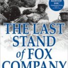 The Last Stand of Fox Company: A True Story of U.S. Marines in Combat Paperback Best Price