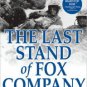 The Last Stand of Fox Company: A True Story of U.S. Marines in Combat Paperback Best Price