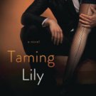 Taming Lily: A Novel Paperback Great Buy