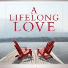 A Lifelong Love: How to Have Lasting Intimacy, Friendship, and Purpose in Your Marriage Paperback C