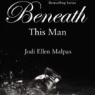 Beneath This Man Paperback Reviews