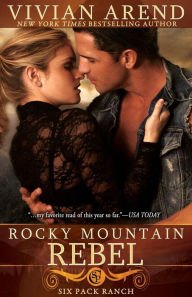 Rocky Mountain Rebel (Six Pack Ranch Series #5) Paperback Reviews