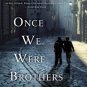 Once We Were Brothers Paperback Cheap