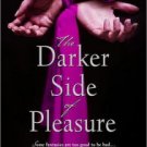 The Darker Side of Pleasure Paperback for cheap