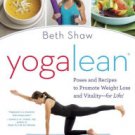YogaLean: Poses and Recipes to Promote Weight Loss and Vitality-for Life! Paperback Review