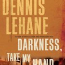Darkness, Take My Hand (Patrick Kenzie and Angela Gennaro Series #2) Paperback Reviews