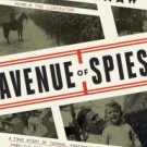 Avenue of Spies: A True Story of Terror, Espionage, and One American Family's Heroic Resistance in