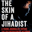 In the Skin of a Jihadist: A Young Journalist Enters the ISIS Recruitment Network Paperback for che