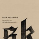 Sandcastle Kings: Meeting Jesus in a Spiritually Bankrupt World Paperback Free shipping