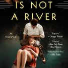 The Wind Is Not a River: A Novel Paperback Free shipping