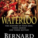 Waterloo: The History of Four Days, Three Armies and Three Battles Paperback Great Buy