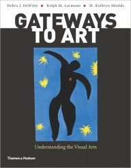 Gateways to Art: Understanding the Visual Arts Paperback Cheap