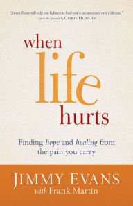 When Life Hurts: Finding Hope and Healing from the Pain You Carry Paperback Reviews