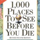 1,000 Places to See Before You Die, 2nd Edition: Completely Revised and Updated with Over 200 New E