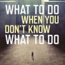 What to Do When You Don't Know What to Do Paperback In stock