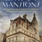 Empty Mansions: The Mysterious Life of Huguette Clark and the Spending of a Great American Fortune