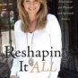 Reshaping It All: Motivation for Physical and Spiritual Fitness Paperback Cheap