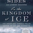 In the Kingdom of Ice: The Grand and Terrible Polar Voyage of the USS Jeannette Paperback Reviews