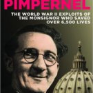 The Vatican Pimpernel: The World War II Exploits of the Monsignor Who Saved Over 6,500 Lives Paperb