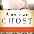 American Ghost: A Family's Haunted Past in the Desert Southwest Paperback Review