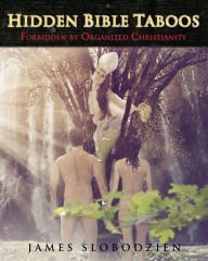 Hidden Bible Taboos Forbidden By Organized Christianity Paperback Cheap