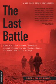 The Last Battle: When U.S. and German Soldiers Joined Forces in the Waning Hours of World War II in