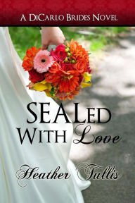 SEALed with Love (A DiCarlo Brides novel, book 1) Paperback for cheap