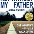 Not Without My Father: One Woman's 444-Mile Walk of the Natchez Trace Paperback On sale