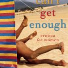 Can't Get Enough: Erotica for Women Paperback In stock
